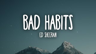 Ed Sheeran - Bad Habits