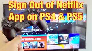 PS4 & PS5: How to Sign Out of Netflix App