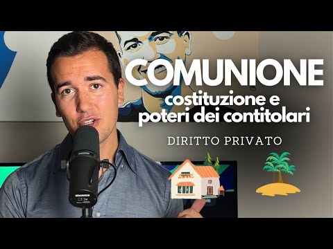 👨‍👨‍👧‍👦 COMUNIONE: Costituzione e Poteri dei Contitolari - Diritto Privato ⚖️
