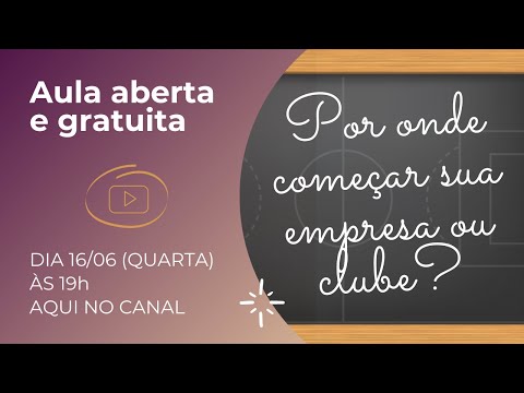 Por onde começar sua empresa ou clube esportivo?  | AULA ABERTA  E GRATUITA
