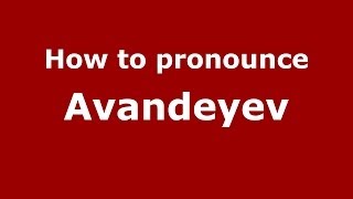 How to pronounce Avandeyev