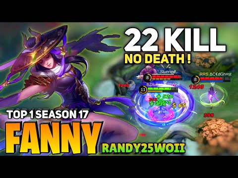 22 KILL! No Death, Fanny Perfect Gameplay [ Top 1 Global Fanny S17 ] By Randy25Woii - Mobile Legends