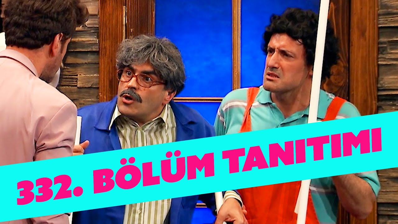 Güldür Güldür Show 332. bölüm tanıtımı yayında