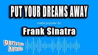 Frank Sinatra - Put Your Dreams Away (For Another Day) (Karaoke Version)
