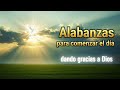 12 Powerful Praises To Start The Day Gratitude And Worship To God