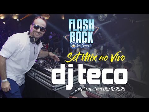 SET MIX DJ TECO - 1º FLASH BACK SEU FRANCISCO