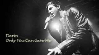 Darin - Only You Can Save Me (New Song 2010)