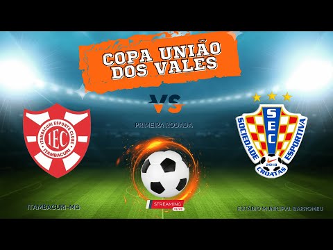 COPA UNIÃO DOS VALES - ITAMBACURI VS SEC  ( Primeira rodada )
