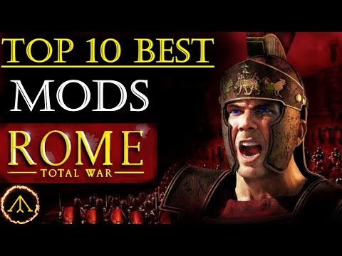 Top 10 Mods - Rome Total War