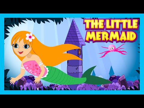 リトルマーメイドのおとぎ話とベッドタイムの物語｜子供のためのリトルマーメイドの歌 (The Little Mermaid Fairy Tales And Bedtime Story | The Little Mermaid Song For Kids)