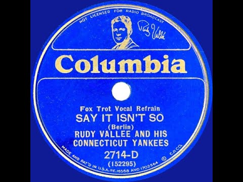 1932 Rudy Vallee - Say It Isn’t So