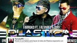 PLASTICA - FARRUKO J ALVAREZ FT JORY  ►NEW ® 2011◄OFFICIAL