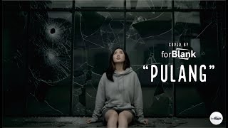 Download lagu forBlank ft Chia - Pulang | for Revenge | Cover Version mp3