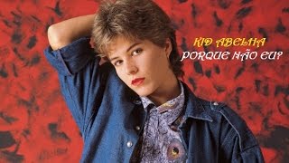 ANOS 80  -   KID ABELHA -  PORQUE NÃO EU - ( Com letra para cantar)