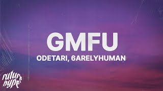 ODETARI - GMFU (Lyrics) ft. 6arelyhuman