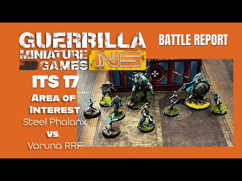 Infinity N5 Battle Report  - STEEL PHALANX vs. VARUNA RTF - AREA OF INTEREST (ITS 17)