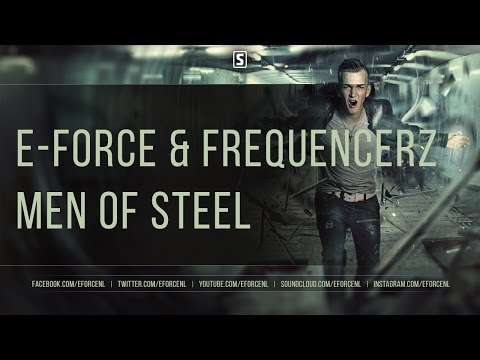 E-Force & Frequencerz - Men of Steel