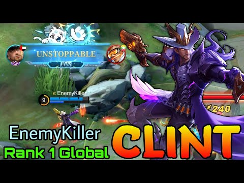 100% Unstoppable Clint WipeOut The Enemies-  Top 1 Global Clint by EnemyKiller - Mobile Legends