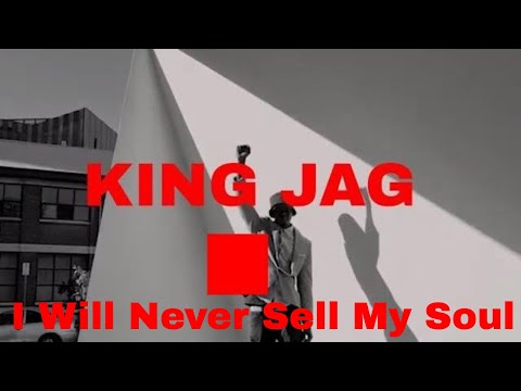 KING  JAG - I Would Never Sell My Soul, Live Real Life  to the fullest