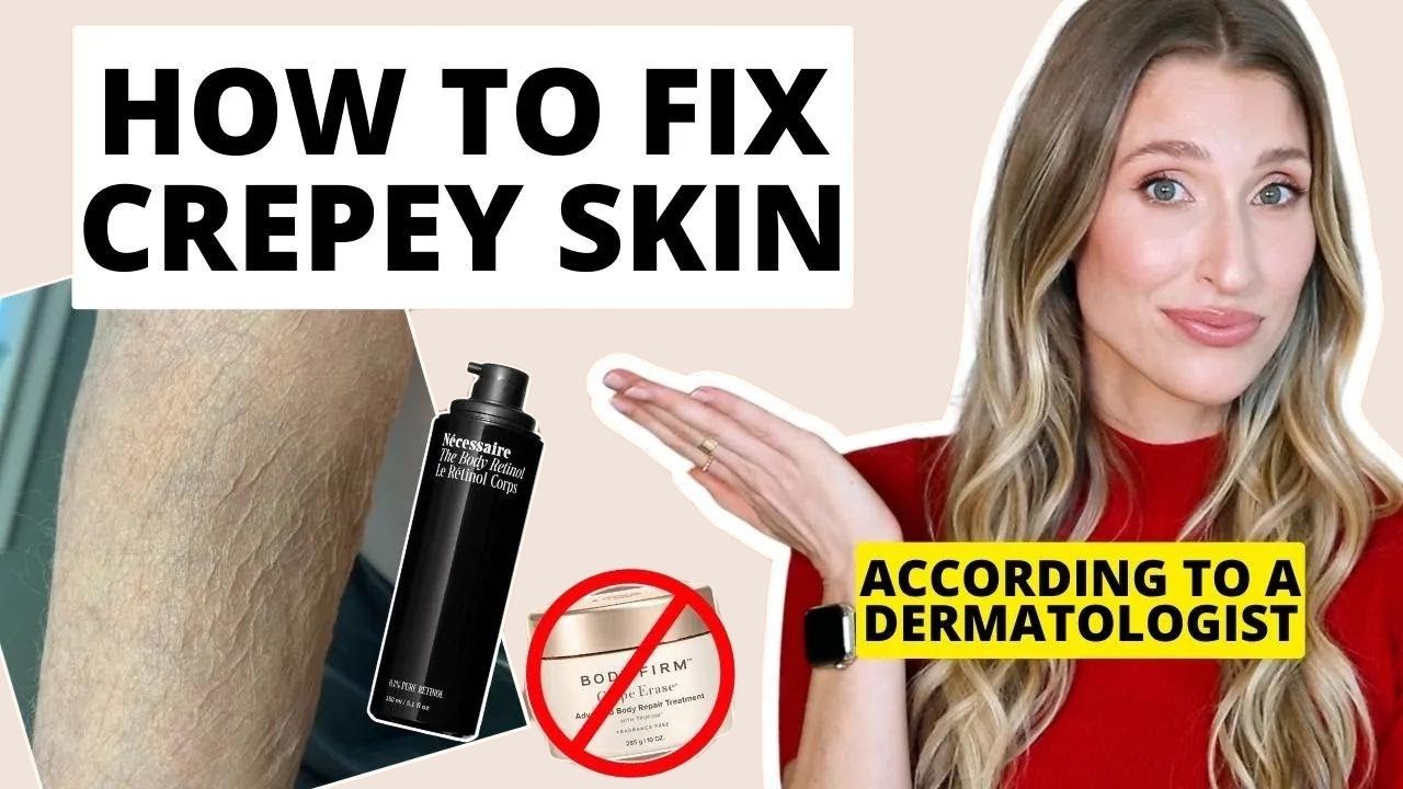 How to Fix Crepey Skin | Dermatologist Explains How to Firm Body Skin