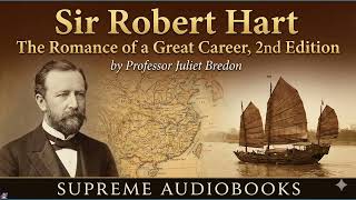Sir Robert Hart The Romance of a Great Career, 2nd Edition