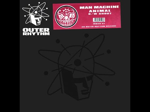 Man Machine - Shout (primary contact) Outer Rhythm records 1991