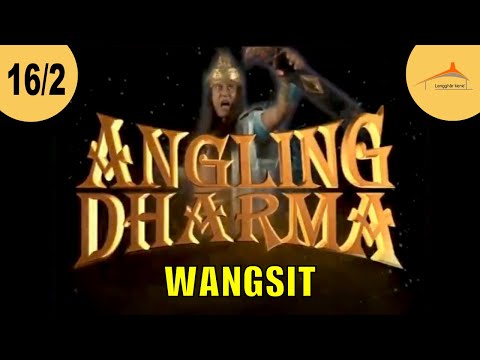 ANGLING DHARMA EPISODE 16 PART 2 WANGSIT PANGERAN SURYAPATI