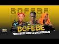 Bofebe - Shebeshxt Feat Naqua SA & Mckay Johnson (Official Audio)