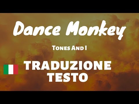 Tones And I - DANCE MONKEY 🇮🇹 (Traduzione)