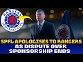 SPFL APOLOGISES TO RANGERS AS DISPUTE OVER SPONSORSHIP ENDS