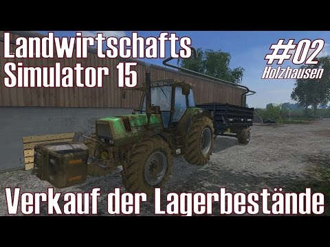 LS15 I Holzhausen #02 ★ Verkauf der Lagerbestände ★ Landwirtschafts Simulator 15 [Deutsch/HD]