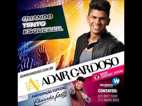 Quanto Tento Esquecer - Adair Cardoso