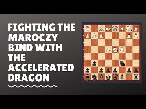 Accelerated Dragon Sicilian - Fighting The Maroczy Bind
