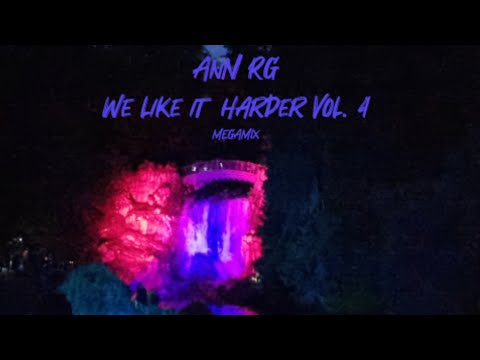 Ann RG - We like it harder Vol. 4 - MEGAMIX