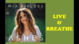 Mia Fieldes - Live &amp; Breathe (Lyrics)