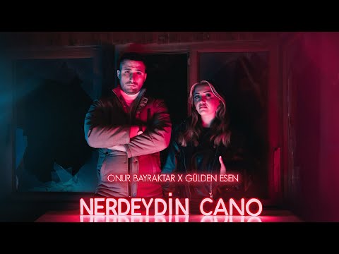 Onur Bayraktar & Gülden Esen - Nerdeydin Cano