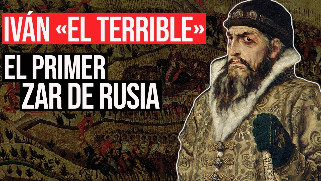 Iván «El Terrible»: El Primer Zar de Rusia