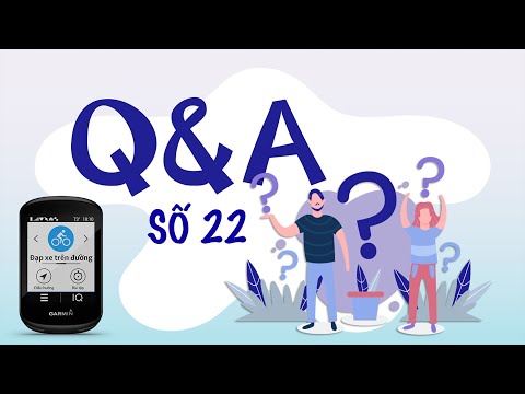 [Q&A] GIẢI ĐÁP THẮC MẮC VỀ SẢN PHẨM GARMIN SỐ 22