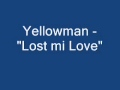 Yellowman - "Lost Mi Love"