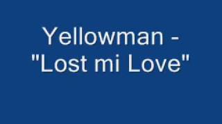 Yellowman - "Lost Mi Love"