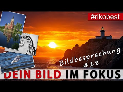Dein Bild im Fokus #18 Fotografieren lernen durch Bildanalyse & Bildbesprechung besser fotografieren