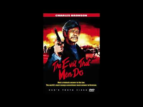 THE EVIL THAT MEN DO