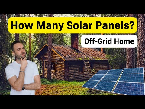 How Many Solar Panels to Run a House Off Grid?