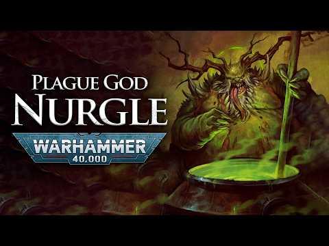 Chaos Gods: Nurgle - Master of Plague and Pestilence | Warhammer 40k Lore