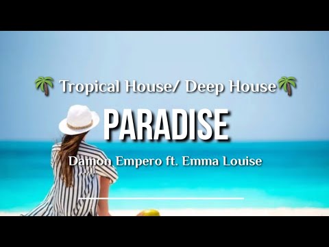 Damon Empero - Paradise (Ft. Emma Louise) Lyric - 🌴 Tropical House