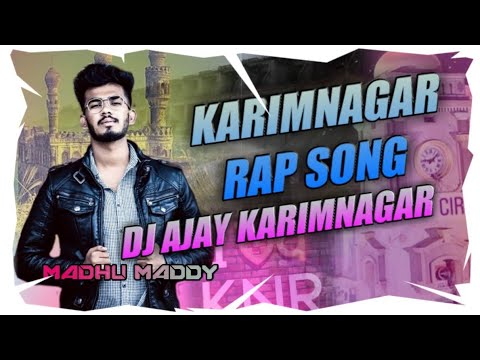 Karimnagar Rap song |Karimnagar rap dj song | madhu maddy