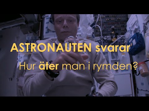 Astronauten svarar - Hur äter man i rymden ? - avsnitt 4