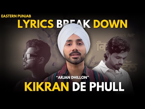 Kikran De Phull Explained – Arjan Dhillon's Hidden Meaning Behind