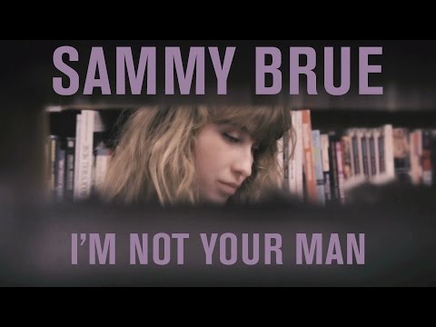 Sammy Brue - I'm Not Your Man [Official Video]
