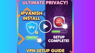 IPVANISH AND KILL SWITCH SETUP